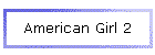 American Girl 2